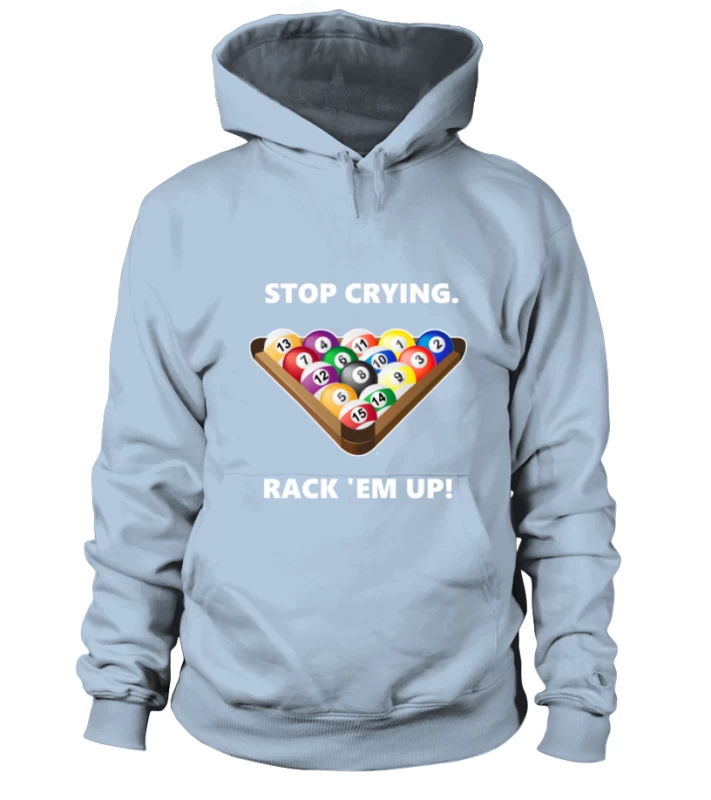 Hoodie Unisex: Stop Crying, Rack 'em Up. Größe XS-5XL, Verschiedene Farben – Bild 11