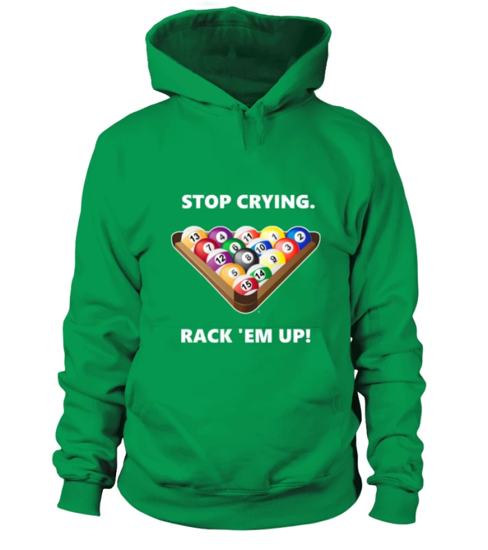 Hoodie Unisex: Stop Crying, Rack 'em Up. Größe XS-5XL, Verschiedene Farben – Bild 2