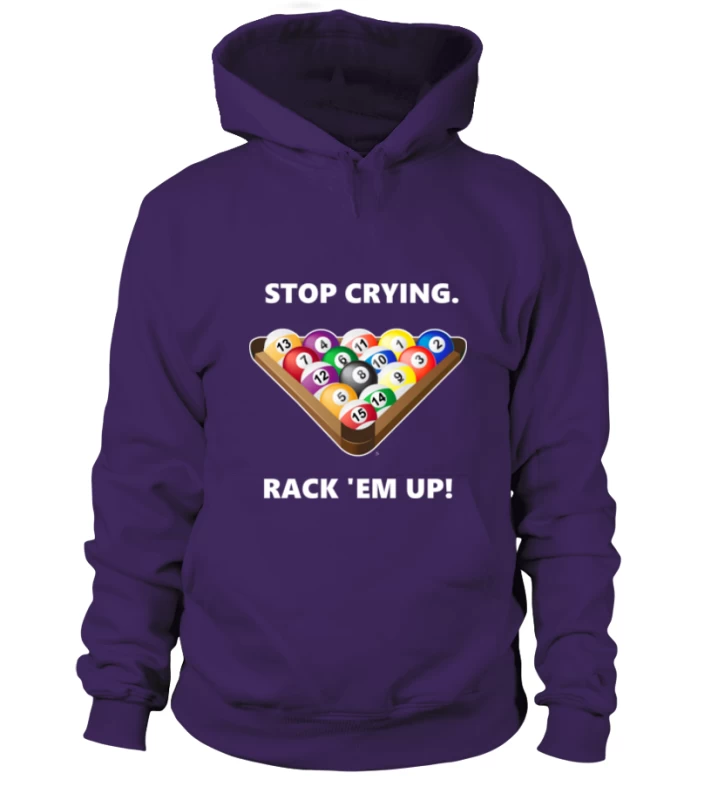 Hoodie Unisex: Stop Crying, Rack 'em Up. Größe XS-5XL, Verschiedene Farben – Bild 8