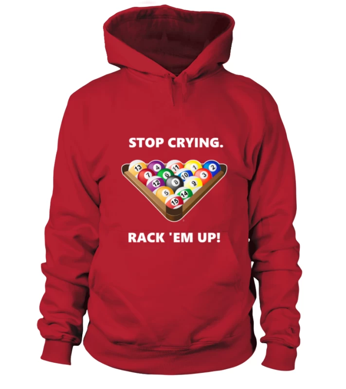 Hoodie Unisex: Stop Crying, Rack 'em Up. Größe XS-5XL, Verschiedene Farben – Bild 9