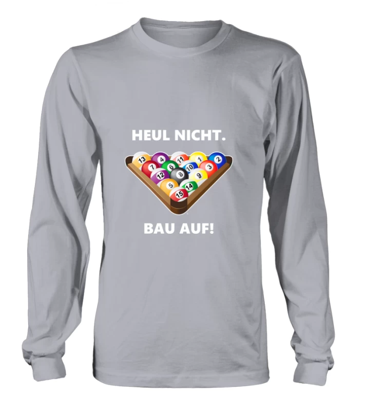 Longsleeve Unisex: Heul Nicht, Bau Auf. Größe XS-5XL, Verschiedene Farben – Bild 2